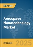 Aerospace Nanotechnology Market Report 2025- Product Image