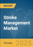 Stroke Management Market Report 2025- Product Image