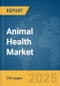 Animal Health Market Report 2025 - Product Image