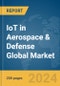 IoT in Aerospace & Defense Global Market Report 2024 - Product Thumbnail Image