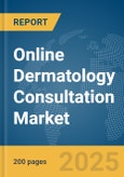 Online Dermatology Consultation Market Report 2025- Product Image