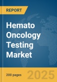 Hemato Oncology Testing Market Report 2025- Product Image