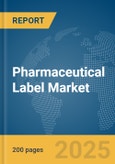 Pharmaceutical Label Market Report 2025- Product Image