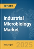 Industrial Microbiology Market Report 2025- Product Image