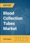 Blood Collection Tubes Market Report 2025 - Product Thumbnail Image