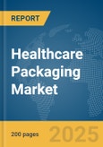 Healthcare Packaging Market Report 2025- Product Image