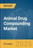 Animal Drug Compounding Market Report 2025- Product Image