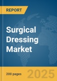 Surgical Dressing Market Report 2025- Product Image