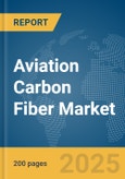 Aviation Carbon Fiber Market Report 2025- Product Image