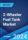 2-Wheeler Fuel Tank Market Report by Capacity, Application, and Region 2024-2032- Product Image