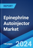 Epinephrine Autoinjector Market Report by Dosage, Application, End User, and Region 2024-2032- Product Image