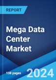 Mega Data Center Market by Component, End User, Industry Vertical, and Region 2024-2032- Product Image