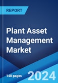 Plant Asset Management Market Report by Offering, Deployment Mode, Asset Type, End User, and Region 2024-2032- Product Image