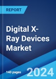 Digital X-Ray Devices Market 2025-2033- Product Image