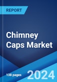 Chimney Caps Market Report by Type, Material, Distribution Channel, Application, and Region 2024-2032- Product Image