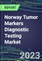 2023 Norway Tumor Markers Diagnostic Testing Market Assessment - Oncogenes, Biomarkers, GFs, CSFs, Hormones, Stains, Lymphokines - 2022 Competitive Shares and Strategies - Product Thumbnail Image
