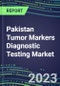 2023 Pakistan Tumor Markers Diagnostic Testing Market Assessment - Oncogenes, Biomarkers, GFs, CSFs, Hormones, Stains, Lymphokines - 2022 Competitive Shares and Strategies - Product Thumbnail Image