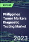 2023 Philippines Tumor Markers Diagnostic Testing Market Assessment - Oncogenes, Biomarkers, GFs, CSFs, Hormones, Stains, Lymphokines - 2022 Competitive Shares and Strategies - Product Thumbnail Image