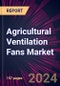 Agricultural Ventilation Fans Market 2024-2028 - Product Thumbnail Image