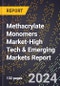 2024 Global Forecast for Methacrylate Monomers Market (2025-2030 Outlook)-High Tech & Emerging Markets Report - Product Image