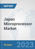 Japan Microprocessor Market: Prospects, Trends Analysis, Market Size and Forecasts up to 2030- Product Image