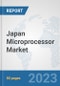 Japan Microprocessor Market: Prospects, Trends Analysis, Market Size and Forecasts up to 2030 - Product Thumbnail Image