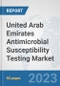 United Arab Emirates Antimicrobial Susceptibility Testing Market: Prospects, Trends Analysis, Market Size and Forecasts up to 2030 - Product Thumbnail Image