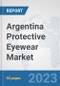 Argentina Protective Eyewear Market: Prospects, Trends Analysis, Market Size and Forecasts up to 2030 - Product Thumbnail Image