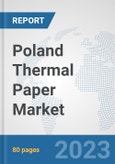 Poland Thermal Paper Market: Prospects, Trends Analysis, Market Size and Forecasts up to 2030- Product Image