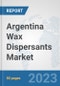 Argentina Wax Dispersants Market: Prospects, Trends Analysis, Market Size and Forecasts up to 2030 - Product Thumbnail Image