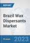 Brazil Wax Dispersants Market: Prospects, Trends Analysis, Market Size and Forecasts up to 2030 - Product Thumbnail Image