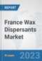 France Wax Dispersants Market: Prospects, Trends Analysis, Market Size and Forecasts up to 2030 - Product Thumbnail Image