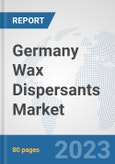 Germany Wax Dispersants Market: Prospects, Trends Analysis, Market Size and Forecasts up to 2030- Product Image