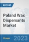 Poland Wax Dispersants Market: Prospects, Trends Analysis, Market Size and Forecasts up to 2030 - Product Thumbnail Image