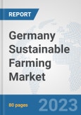 Germany Sustainable Farming Market: Prospects, Trends Analysis, Market Size and Forecasts up to 2030- Product Image