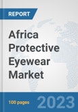 Africa Protective Eyewear Market: Prospects, Trends Analysis, Market Size and Forecasts up to 2030- Product Image