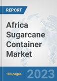 Africa Sugarcane Container Market: Prospects, Trends Analysis, Market Size and Forecasts up to 2030- Product Image