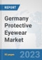 Germany Protective Eyewear Market: Prospects, Trends Analysis, Market Size and Forecasts up to 2030 - Product Thumbnail Image