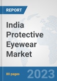 India Protective Eyewear Market: Prospects, Trends Analysis, Market Size and Forecasts up to 2030- Product Image