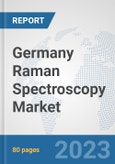 Germany Raman Spectroscopy Market: Prospects, Trends Analysis, Market Size and Forecasts up to 2030- Product Image