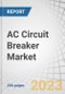 AC Circuit Breaker Market by Insulation Type (Air, Gas, Vacuum), Voltage (Medium, High, Very-high), Installation (Indoor, Outdoor), End-Use Industry (Transmission & Distribution Utilities, Power Generation, Industrial) & Region - Forecast to 2028 - Product Thumbnail Image