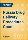 Russia Drug Delivery Procedures Count by Segments (Procedures Using Central Venous Catheters and Procedures Using Implantable Ports) and Forecast to 2030- Product Image