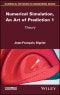 Numerical Simulation, An Art of Prediction 1. Theory. Edition No. 1 - Product Thumbnail Image