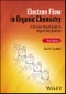 Electron Flow in Organic Chemistry. A Decision-Based Guide to Organic Mechanisms. Edition No. 3 - Product Thumbnail Image