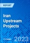 Iran Upstream Projects - Product Image