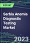 2023 Serbia Anemia Diagnostic Testing Market Assessment - 2022 Supplier Shares and 2022-2027 Segment Forecasts by Test, Competitive Intelligence, Emerging Technologies, Instrumentation, Opportunities - Product Thumbnail Image