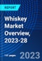 Whiskey Market Overview, 2023-28 - Product Thumbnail Image