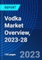 Vodka Market Overview, 2023-28 - Product Thumbnail Image