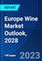 Europe Wine Market Outlook, 2028 - Product Image