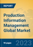 Production Information Management Global Market Insights 2023, Analysis and Forecast to 2028, by Market Participants, Regions, Technology, Product Type- Product Image
